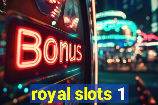 royal slots 1